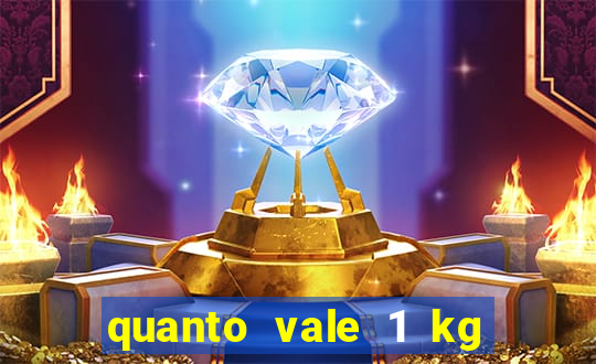 quanto vale 1 kg de lacre de latinha 2024